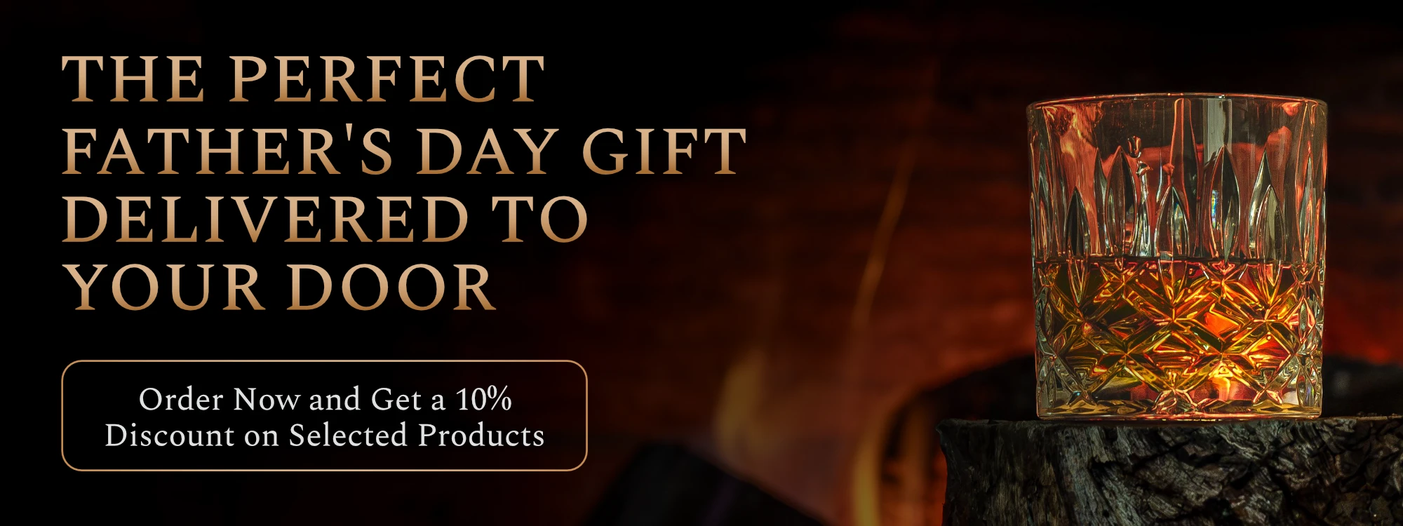 The perfect fathers day gift delivered to your door. 10% off selected products